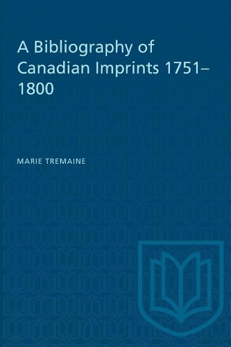 Бумажная книга «A Bibliography of Canadian Imprints, 1751-1800», автор Мари Тремейн - фото №1