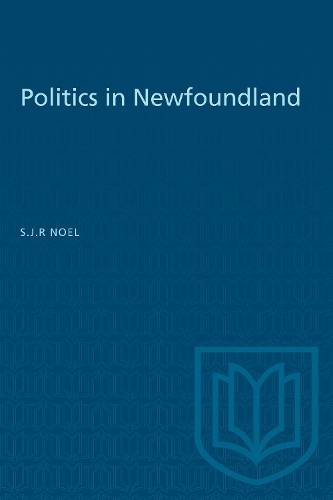 Паперова книга «Politics in Newfoundland», автор С.Дж.Р. Ноель - фото №1
