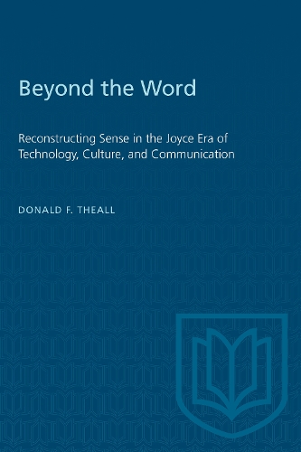 Бумажная книга «Beyond the Word: Reconstructing Sense in the Joyce Era of Technology, Culture, and Communication», автор Дональд Э. Теалл - фото №1