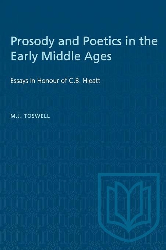 Бумажная книга «Prosody and Poetics in the Early Middle Ages: Essays in Honour of C.B. Hieatt», автор М.Дж. Тосуэлл - фото №1