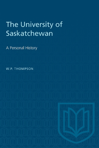 Бумажная книга «The University of Saskatchewan: A Personal History», автор У.П. Томпсон - фото №1