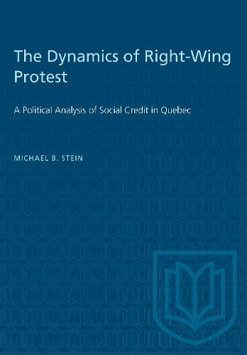 Бумажная книга «The Dynamics of Right-Wing Protest: A Political Analysis of Social Credit in Quebec», автор Майкл Б. Стайн - фото №1