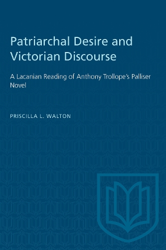 Бумажная книга «Patriarchal Desire and Victorian Discourse: A Lacanian Reading of Anthony Trollope's Palliser Novel», автор Присцилла Уолтон - фото №1
