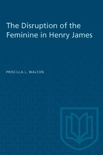 Бумажная книга «The Disruption of the Feminine in Henry James», автор Присцилла Уолтон - фото №1
