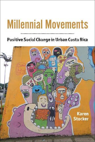 Бумажная книга «Millennial Movements: Positive Social Change in Urban Costa Rica», автор Карен Стокер - фото №1