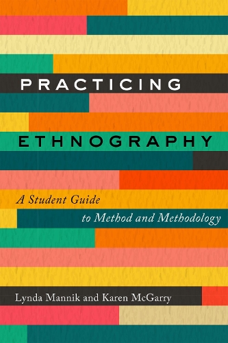 Паперова книга «Practicing Ethnography: A Student Guide to Method and Methodology», авторів Карен МакГеррі, Лінда Маннік - фото №1