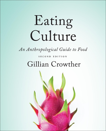 Паперова книга «Eating Culture: An Anthropological Guide to Food, Second Edition», автор Джилліан Кроутер - фото №1