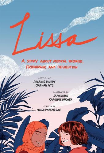 Бумажная книга «Lissa: A Story about Medical Promise, Friendship, and Revolution», авторов Колман Най, Шерин Хамди - фото №1