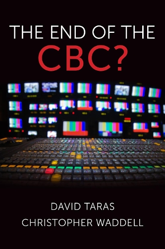 Бумажная книга «The End of the CBC?», авторов Кристофер Уодделл, Дэвид Тарас - фото №1