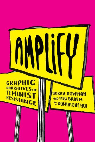 Паперова книга «Amplify: Graphic Narratives of Feminist Resistance», авторів Мег Брем, Нора Боумен - фото №1