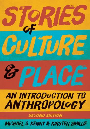 Бумажная книга «Stories of Culture and Place: An Introduction to Anthropology, Second Edition», авторов Кирстен Смилли, Майкл Г. Кенни - фото №1