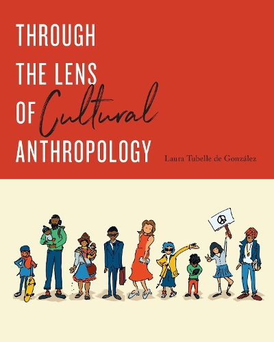 Бумажная книга «Through the Lens of Cultural Anthropology», автор Лаура Тубель де Гонсалес - фото №1