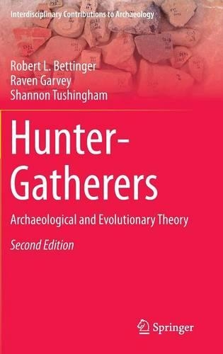 Паперова книга «Hunter-Gatherers: Archaeological and Evolutionary Theory», авторів Равен Гарві, Роберт Л. Беттінгер, Шеннон Тушингем - фото №1