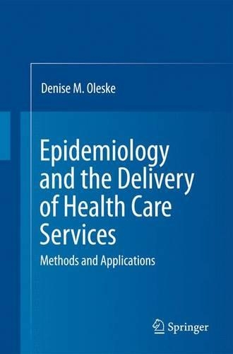 Бумажная книга «Epidemiology and the Delivery of Health Care Services: Methods and Applications», автор Дениз М. Олеске - фото №1