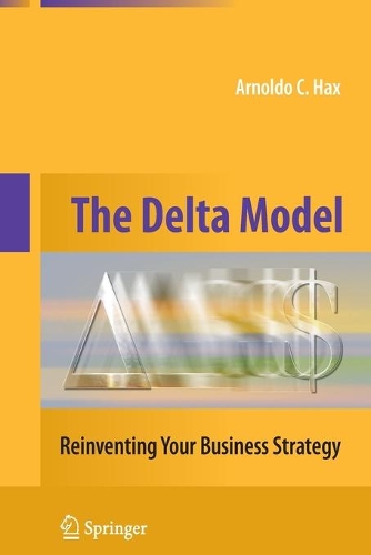 Бумажная книга «The Delta Model: Reinventing Your Business Strategy», автор Арнольдо К. Хакс - фото №1