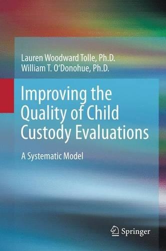 Бумажная книга «Improving the Quality of Child Custody Evaluations: A Systematic Model», авторов Лорен Вудворд Толле, Уильям О'Донохью - фото №1