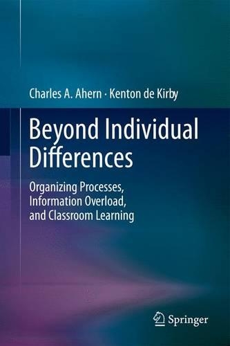 Бумажная книга «Beyond Individual Differences: Organizing Processes, Information Overload, and Classroom Learning», авторов Чарльз А. Ахерн, Кентон де Кирби - фото №1
