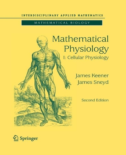 Паперова книга «Mathematical Physiology: I: Cellular Physiology», авторів Джеймс Кінер, Джеймс Снейд - фото №1