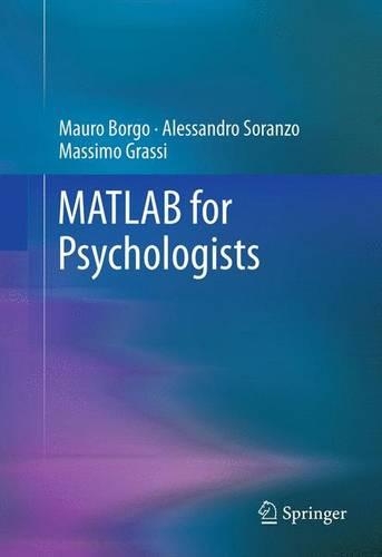 [object Object] «MATLAB for Psychologists», авторів Алессандро Соранцо, Массімо Грассі, Мауро Борго - фото №1
