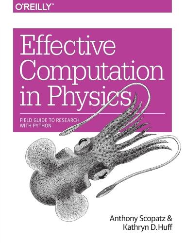 [object Object] «Effective Computation in Physics», авторів Ентоні Скопац, Кетрін Хафф - фото №1