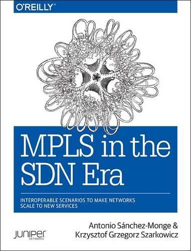 [object Object] «MPLS in the SDN Era», авторів Антоніо Санчес Монж, Кшиштоф Гжегор Шаркович - фото №1