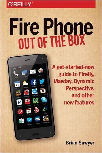 Паперова книга «Fire Phone - Out of the Box», автор Брайан Сойєр - фото №1