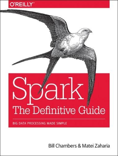 [object Object] «Spark - The Definitive Guide: Big data processing made simple», авторов Билл Чемберс, Матей Захария - фото №1
