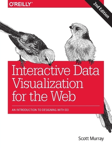 Бумажная книга «Interactive Data Visualization for the Web: An Introduction to Designing with D3», автор Скотт Мюррей - фото №1