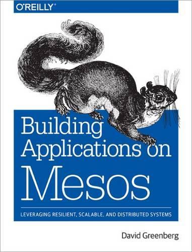 [object Object] «Building Applications on Mesos», автор Девід Грінберг - фото №1