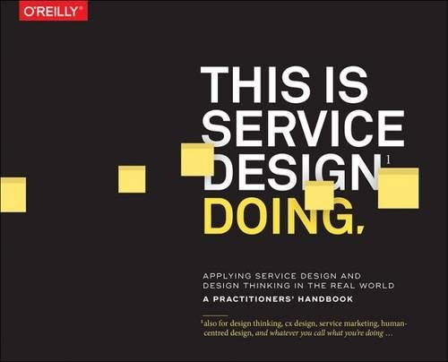 Паперова книга «This is Service Design Doing: Applying Service Design Thinking in the Real World», авторів Адам Лоуренс, Якоб Шнайдер, Марк Стікдорн, Маркус Едгар Гормесс - фото №1