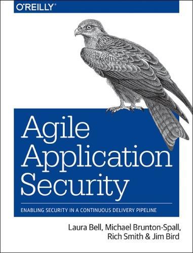 Паперова книга «Agile Application Security: Enabling Security in a Continuous Delivery Pipeline», автор Джим Берд - фото №1