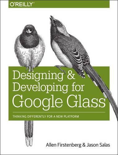 [object Object] «Designing and Developing for Google Glass», автор Аллен Фирстенберг - фото №1