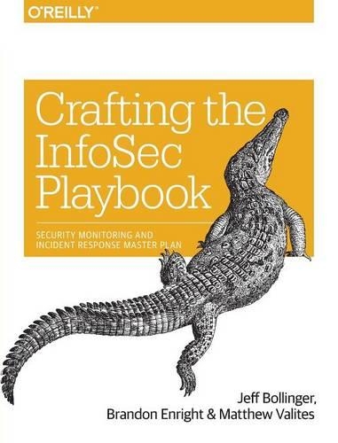 [object Object] «Crafting an Information Security Playbook», авторов Брэндон Энрайт, Джефф Боллингер, Мэтью Валитес - фото №1