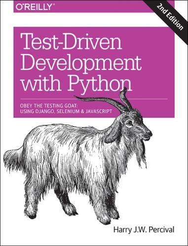 [object Object] «Test-Driven Development with Python 2e: Obey the Testing Goat: Using Django, Selenium, and JavaScript», автор Гарри Дж. В. Персиваль - фото №1