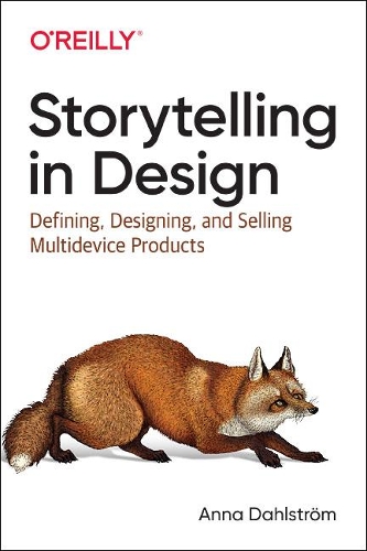 [object Object] «Storytelling in Design: Defining, Designing, and Selling Multidevice Products», автор Анна Дальстром - фото №1