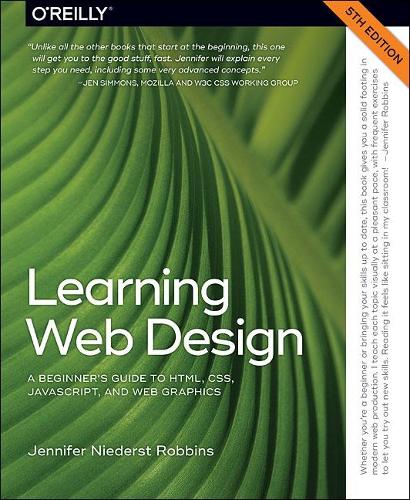 [object Object] «Learning Web Design 5e: A Beginner's Guide to HTML, CSS, JavaScript, and Web Graphics», автор Дженніфер Нідерст Роббінс - фото №1