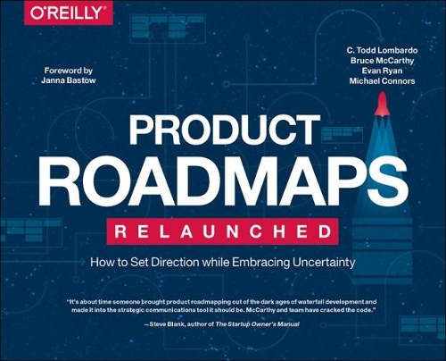 Паперова книга «Product Roadmaps Relaunched: How to Set Direction while Embracing Uncertainty», авторів Брюс Маккарті, К. Тодд Ломбардо, Еван Райан, Майкл Коннорс - фото №1