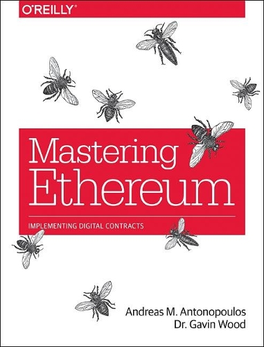 Паперова книга «Mastering Ethereum: Building Smart Contracts and Dapps», авторів Андреас Антонопулос, Гевін Вуд - фото №1