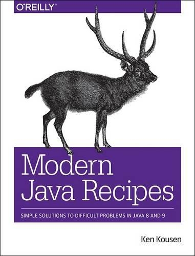 [object Object] «Modern Java Recipes: Simple Solutions to Difficult Problems in Java 8 and 9», автор Кеннет А. Коузен - фото №1