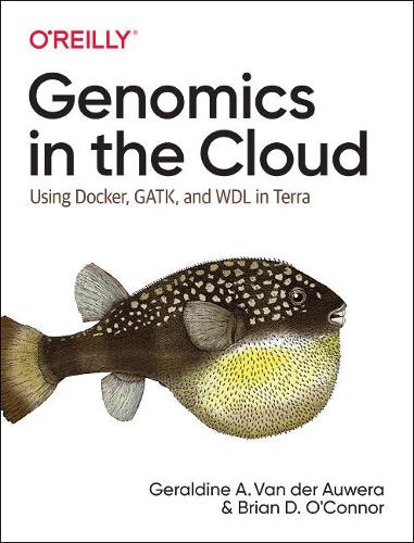 [object Object] «Genomics in the Cloud: Using Docker, GATK, and WDL in Terra», авторов Брайан Д. О'Коннор, Джеральдин ван дер Аувера - фото №1
