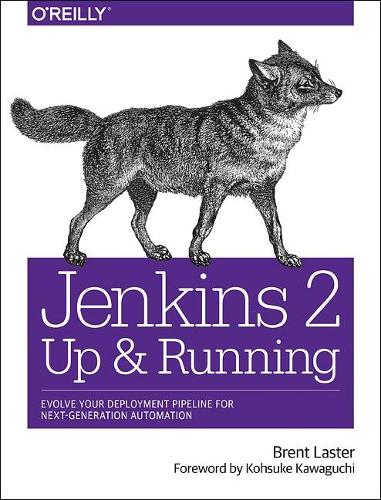 Бумажная книга «Jenkins 2 - Up and Running: Evolve Your Deployment Pipeline for Next Generation Automation», автор Брент Ластер - фото №1