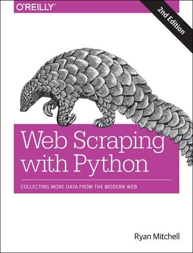 [object Object] «Web Scraping with Python: Collecting More Data from the Modern Web», автор Райан Мітчелл - фото №1
