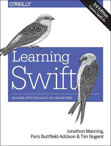 [object Object] «Learning Swift: Building Apps for macOS, iOS, and Beyond», авторів Йон Меннінг, Періс Баттфілд-Еддісон - фото №1