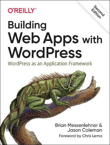 [object Object] «Building Web Apps with WordPress 2e: WordPress as an Application Framework», авторов Брайан Мессенленер, Джейсон Коулман - фото №1