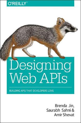[object Object] «Designing Web APIs: Building APIs That Developers Love», авторів Амір Шеват, Бренда Джин, Саурабх Сахні - фото №1