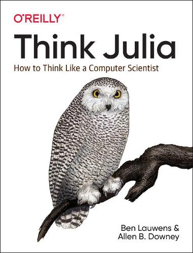[object Object] «Think Julia: How to Think Like a Computer Scientist», авторов Аллен Б. Дауни, Бен Лаувенс - фото №1