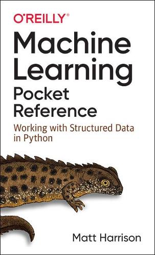 [object Object] «Machine Learning Pocket Reference: Working with Structured Data in Python», автор Метт Харрісон - фото №1