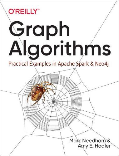 [object Object] «Graph Algorithms: Practical Examples in Apache Spark and Neo4j», авторов Эми Ходлер, Марк Нидхем - фото №1