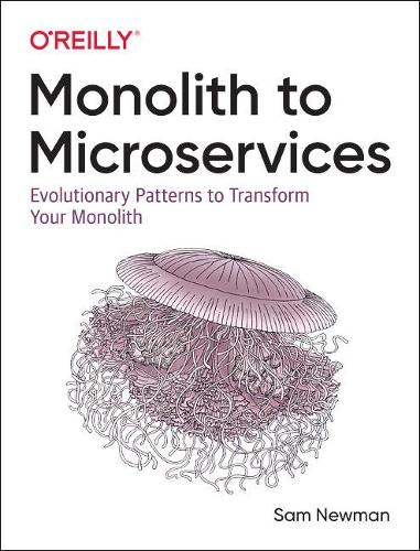 [object Object] «Monolith to Microservices: Evolutionary Patterns to Transform Your Monolith», автор Сем Ньюман - фото №1