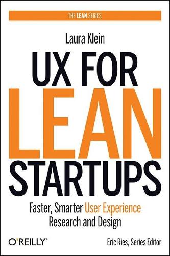 Бумажная книга «UX for Lean Startups: Faster, Smarter User Experience Research and Design», автор Лаура Клейн - фото №1